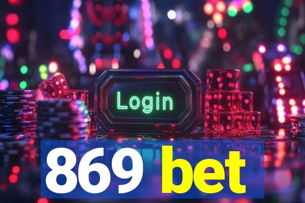 869 bet